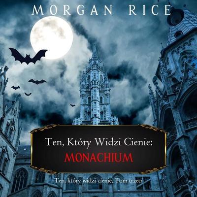 Ten, który widzi cienie: Monachium (Ten, który widzi cienie, Tom trzeci) - Morgan Rice, Audio, 9798341590281