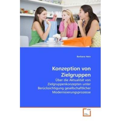 Hein, B: Konzeption von Zielgruppen, Taschenbuch von Barbara Hein, VDM, 978-3-639-20362-2