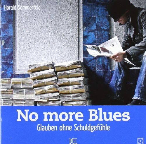 Harald Sommerfeld - No more blues: Glaube ohne Schuldgefühle - Preis vom 11.10.2026 03:10:56 h