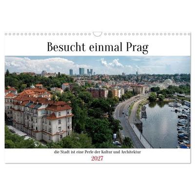Besucht einmal Prag (Wandkalender 2027 DIN A3 quer), CALVENDO Monatskalender