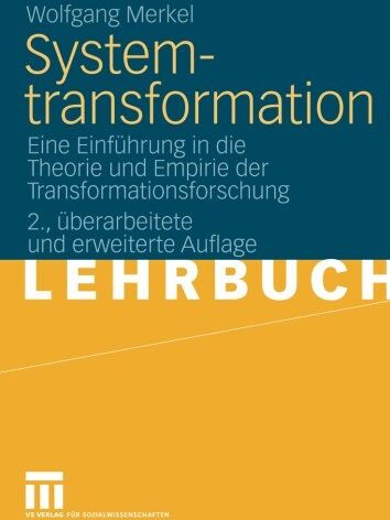 Wolfgang Merkel - Systemtransformation: Eine Einführung in die Theorie und Empirie der Transformationsforschung - Preis vom 17.10.2026 19:25:27 h
