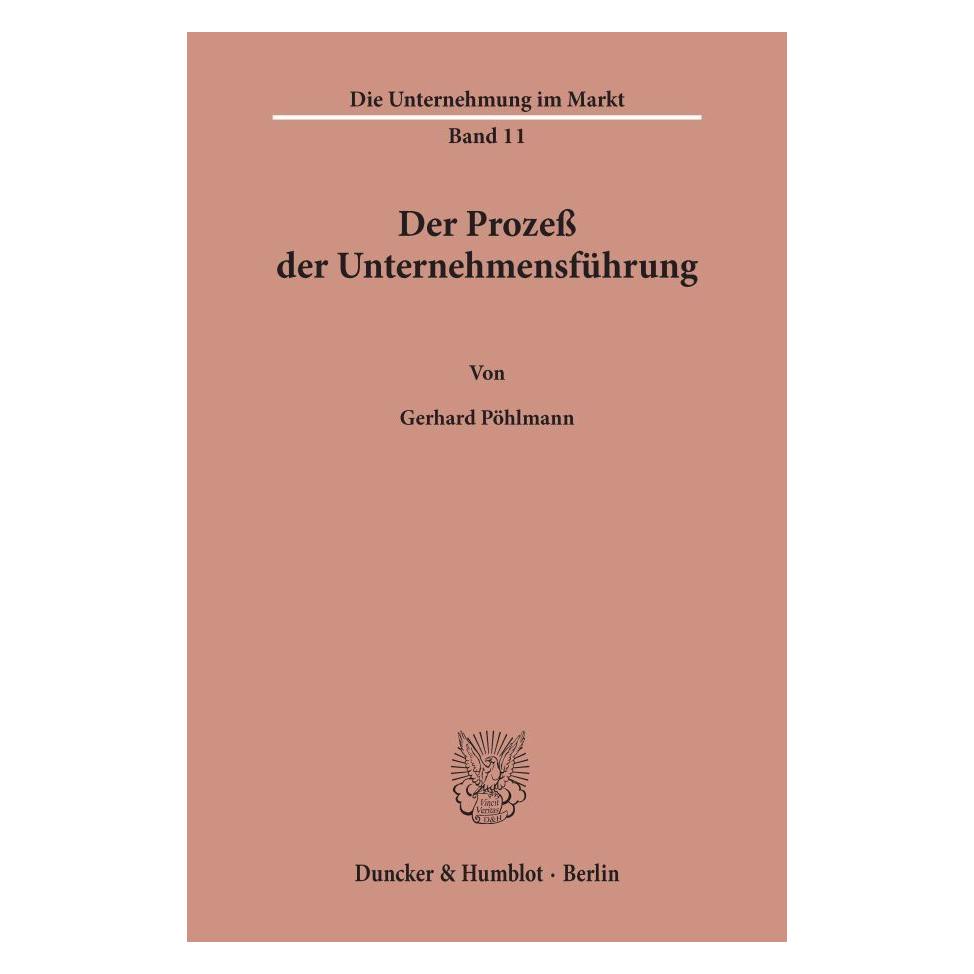 Duncker & Humblot Der Prozess der Unternehmensführung. (Deutsch, Softcover, Gerhard Pöhlmann) (55346135)