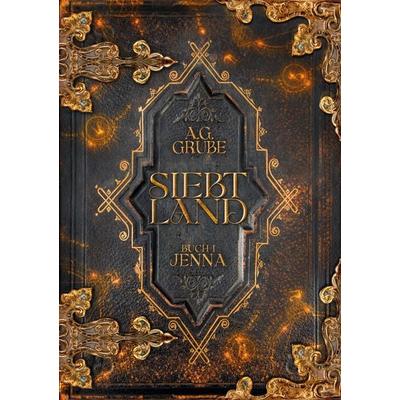 Siebtland, Taschenbuch von A.G. Grube, Tredition, 978-3-347-93284-5