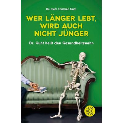 Wer länger lebt, wird auch nicht jünger, Taschenbuch von Christian Guht, Fischer Taschenbuch Verlag, 978-3-596-19643-2