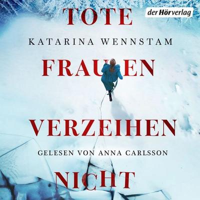 Tote Frauen verzeihen nicht (Bd. 1) - Katarina Wennstam, Audio, 9783844557855