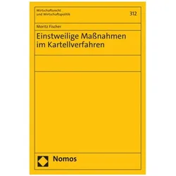 Einstweilige Massnahmen im Kartellverfahren, Fachbücher von Moritz Fischer