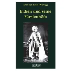 Indien und seine Fürstenhöfe, Fachbücher von Ernst Von Hesse-Wartegg