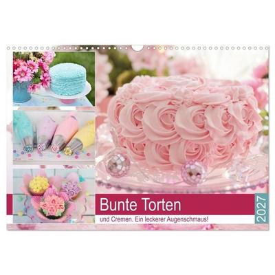 Bunte Torten und Cremen. Ein leckerer Augenschmaus (Wandkalender 2027 DIN A3 quer), CALVENDO Monatskalender