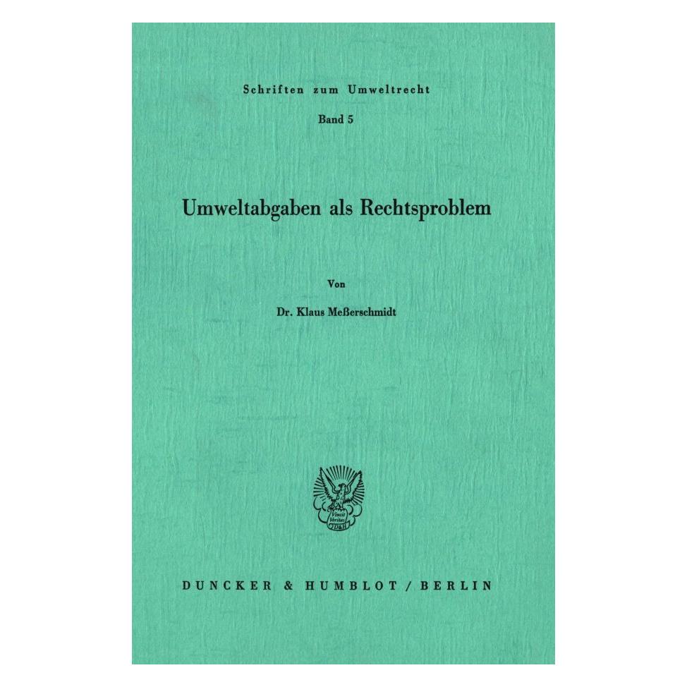 Duncker & Humblot Umweltabgaben als Rechtsproblem. (Deutsch, Softcover, Klaus Messerschmidt) (55272037)