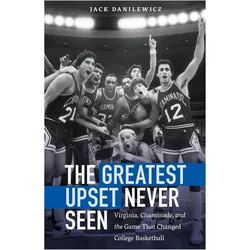 The Greatest Upset Never Seen: Virginia, Chaminade, and the Game That Changed College Basketball, Sachbücher von Jack Danilewicz