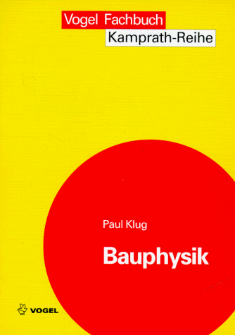 Paul Klug - Bauphysik. Grundlagen und praktische Anwendungen - Preis vom 30.09.2026 09:01:18 h