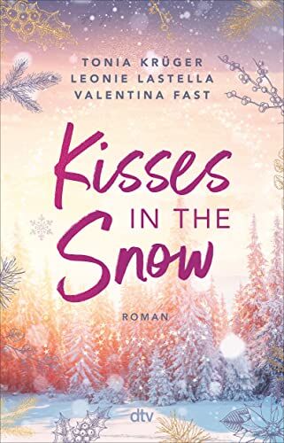 Leonie Lastella - Kisses in the Snow: Charmante Christmas-Romance zum Dahinschmelzen - Preis vom 01.10.2026 17:08:56 h