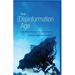 The (Dis)information Age, Fachbücher von Shaheed Nick Mohammed