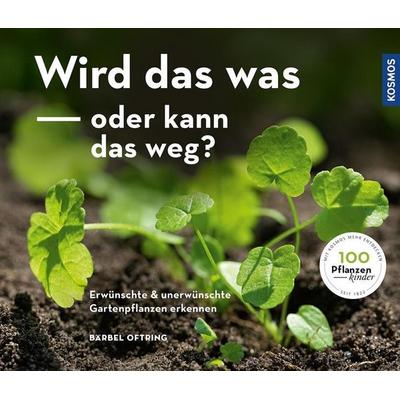 Wird das was oder kann das weg?, Taschenbuch von Bärbel Oftring, Franckh-Kosmos