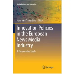 Innovation Policies in the European News Media Industry, Fachbücher von Hans van Kranenburg