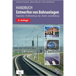Handbuch Entwerfen von Bahnanlagen, Ratgeber von Hartmut Freystein, Martin Muncke, Peter Schollmeier