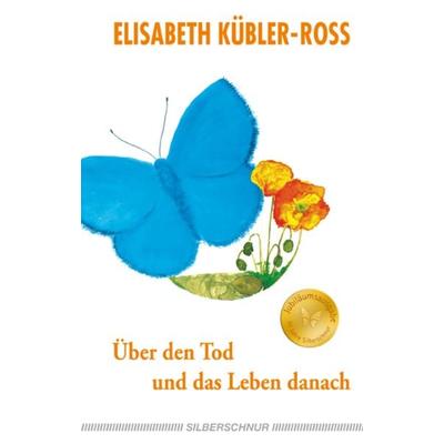 Über den Tod und das Leben danach, Taschenbuch von Elisabeth Kübler-Ross, Silberschnur, 978-3-89845-365-3