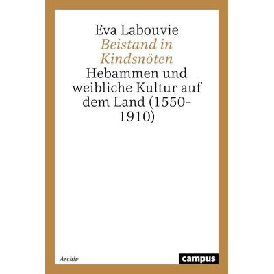 Beistand in Kindsnöten, Taschenbuch von Eva Labouvie, Campus, 978-3-593-36361-5