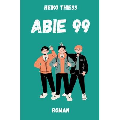 Abie 99, Taschenbuch von Heiko Thiess, Epubli, 978-3-7575-0878-4
