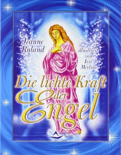 Jeanne Ruland - Die lichte Kraft der Engel - 56 Karten & Begleitbuch - Preis vom 01.10.2026 17:08:56 h