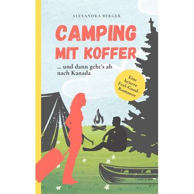 Camping mit Koffer, Taschenbuch von Alexandra Berger., Tredition, 978-3-384-36428-9