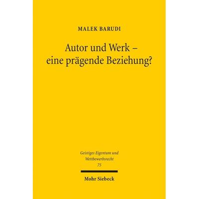 Autor und Werk - eine prägende Beziehung?, Taschenbuch von Malek Barudi, Mohr Siebeck, 978-3-16-152521-6