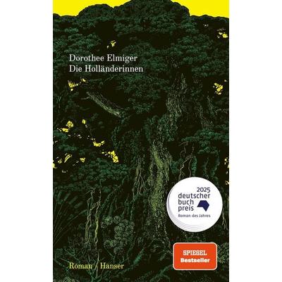 Die Holländerinnen, Gebundene Ausgabe von Dorothee Elmiger, Carl Hanser