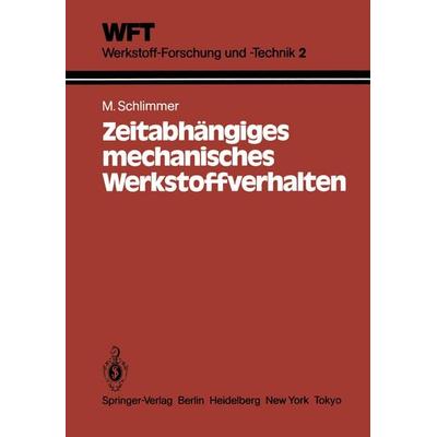 Zeitabhängiges mechanisches Werkstoffverhalten, Taschenbuch von M. Schlimmer, Springer Berlin, 978-3-540-13648-4