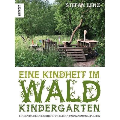 Eine Kindheit im Waldkindergarten, Gebundene Ausgabe von Stefan Lenz, Hirnkost, 978-3-948675-84-4