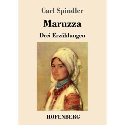 Maruzza, Taschenbuch von Carl Spindler, Hofenberg, 978-3-7437-2241-5