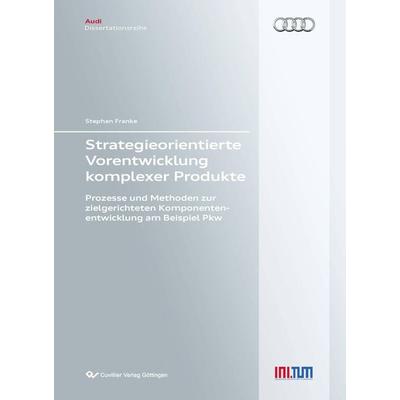 Strategieorientierte Vorentwicklung komplexer Produkte, Taschenbuch von Stephan Franke, Cuvillier Verlag, 978-3-95404-669-0