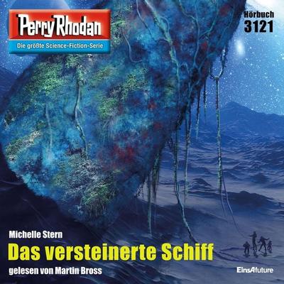 Perry Rhodan 3121: Das versteinerte Schiff - Michelle Stern, Audio, 4064067707827