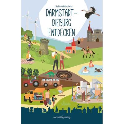Darmstadt-Dieburg entdecken, Taschenbuch von Sabine Börchers, Societäts-Verlag