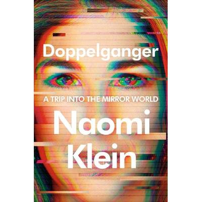 Doppelganger, Gebundene Ausgabe von Naomi Klein, Farrar, Straus and Giroux, 978-0-374-61032-6