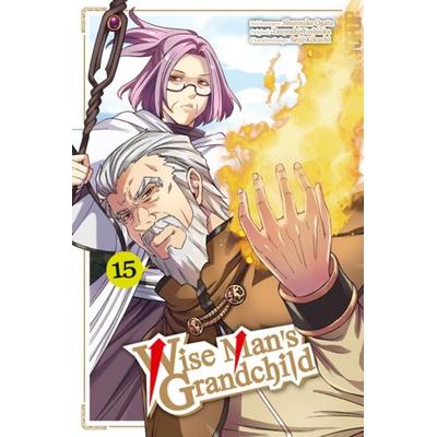 Wise Man's Grandchild 15, Taschenbuch von Tsuyoshi Yoshioka,Shunsuke Ogata,Seiji Kikuchi, Tokyopop GmbH, 978-3-8420-9649-3