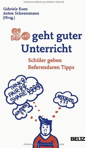 Gabriele Kuen - So geht guter Unterricht: Schüler geben Referendaren Tipps - Preis vom 11.10.2026 15:43:13 h