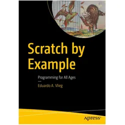 Scratch by Example, Fachbücher von Eduardo A. Vlieg