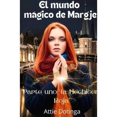 El mundo mágico de Margje, Gebundene Ausgabe von Attie Dotinga, Falinn, 978-94-037-6021-6