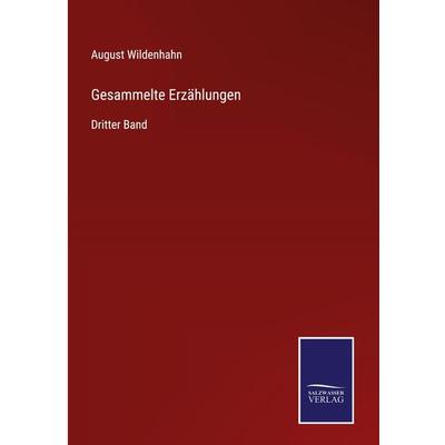 Gesammelte Erzählungen, Gebundene Ausgabe von August Wildenhahn, Outlook, 978-3-375-07907-9