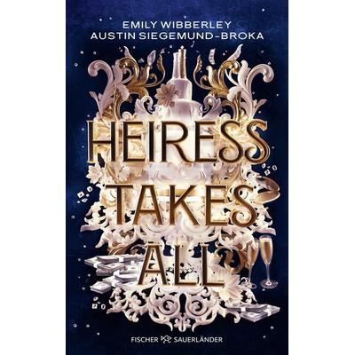 Heiress Takes All, Paperback von Emily Wibberley,Austin Siegemund-Broka, Fischer Sauerländer