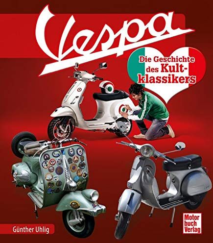 Günther Uhlig - Vespa: Die Geschichte des Kultklassikers - Preis vom 17.10.2026 19:25:27 h