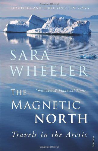 Sara Wheeler - The Magnetic North: Travels in the Arctic - Preis vom 01.10.2026 17:08:56 h