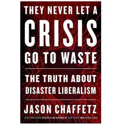 They Never Let a Crisis Go to Waste, Sachbücher von Jason Chaffetz