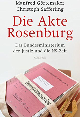 Manfred Görtemaker - Die Akte Rosenburg: Das Bundesministerium der Justiz und die NS-Zeit - Preis vom 09.10.2026 07:28:09 h