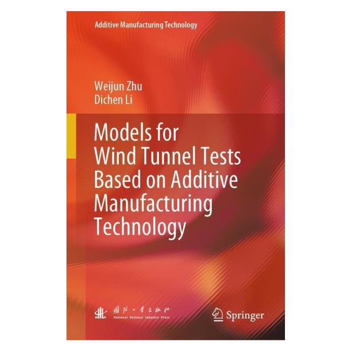 Springer Models for Wind Tunnel Tests Based on Additive Manufacturing Technology (Englisch, Hardcover, Dichen Li, Weijun Zhu) (71877534)
