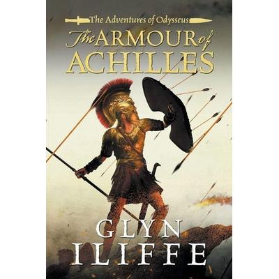 The Armour of Achilles, Taschenbuch von Glyn Iliffe, Pan macmillan Ltd., 978-1-78863-163-1