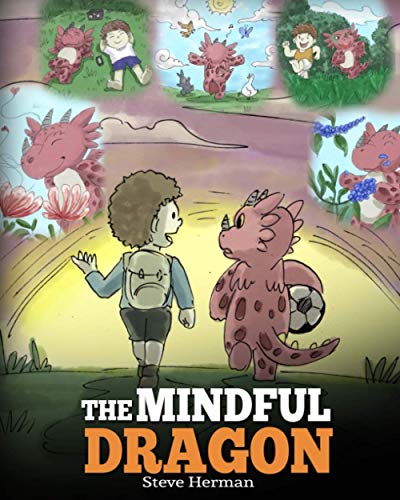 Steve Herman - The Mindful Dragon: A Dragon Book about Mindfulness. Teach Your Dragon To Be Mindful. A Cute Children Story to Teach Kids about Mindfulness, Focus and ... Books for Kids) (My Dragon Books, Band 3) - Preis vom 13.10.2026 19:28:25 h