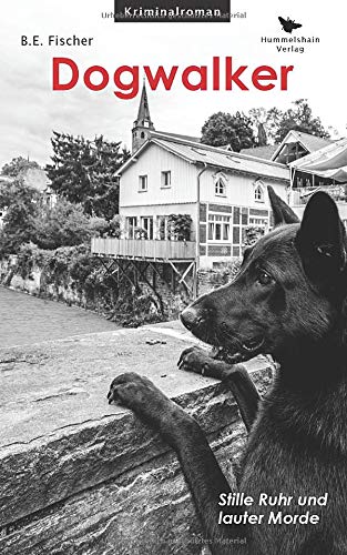 Fischer, B. E. - Dogwalker: Stille Ruhr und lauter Morde (Hummelshain KRIMINAL) - Preis vom 01.10.2026 17:08:56 h