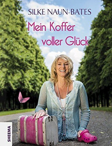 Silke Naun-Bates - Mein Koffer voller Glück - Preis vom 11.10.2026 03:10:56 h