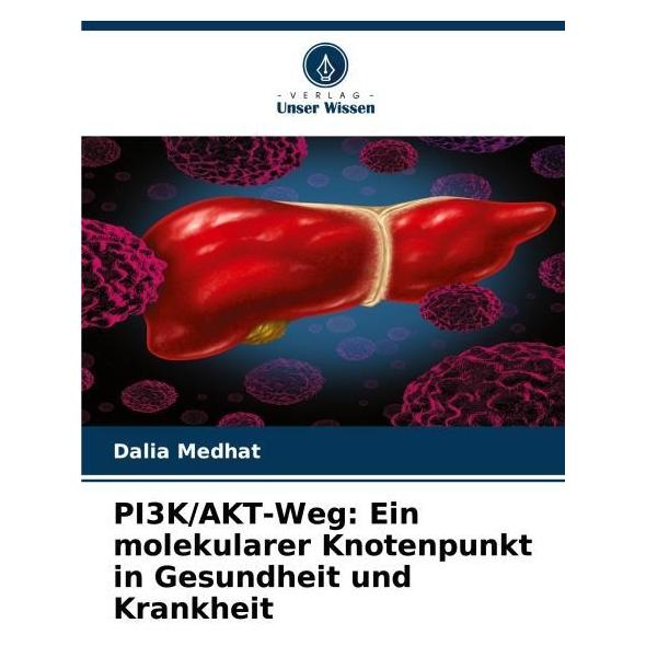 Umbreit PI3K/AKT-Weg: Ein molekularer Knotenpunkt in Gesundheit und Krankheit (Deutsch, Softcover, Dalia Medhat) (69116824)